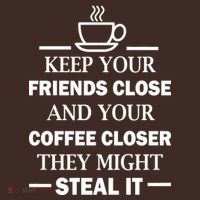 Keep Your Friends Close And Your Coffee Closer Mousepad thumb 1