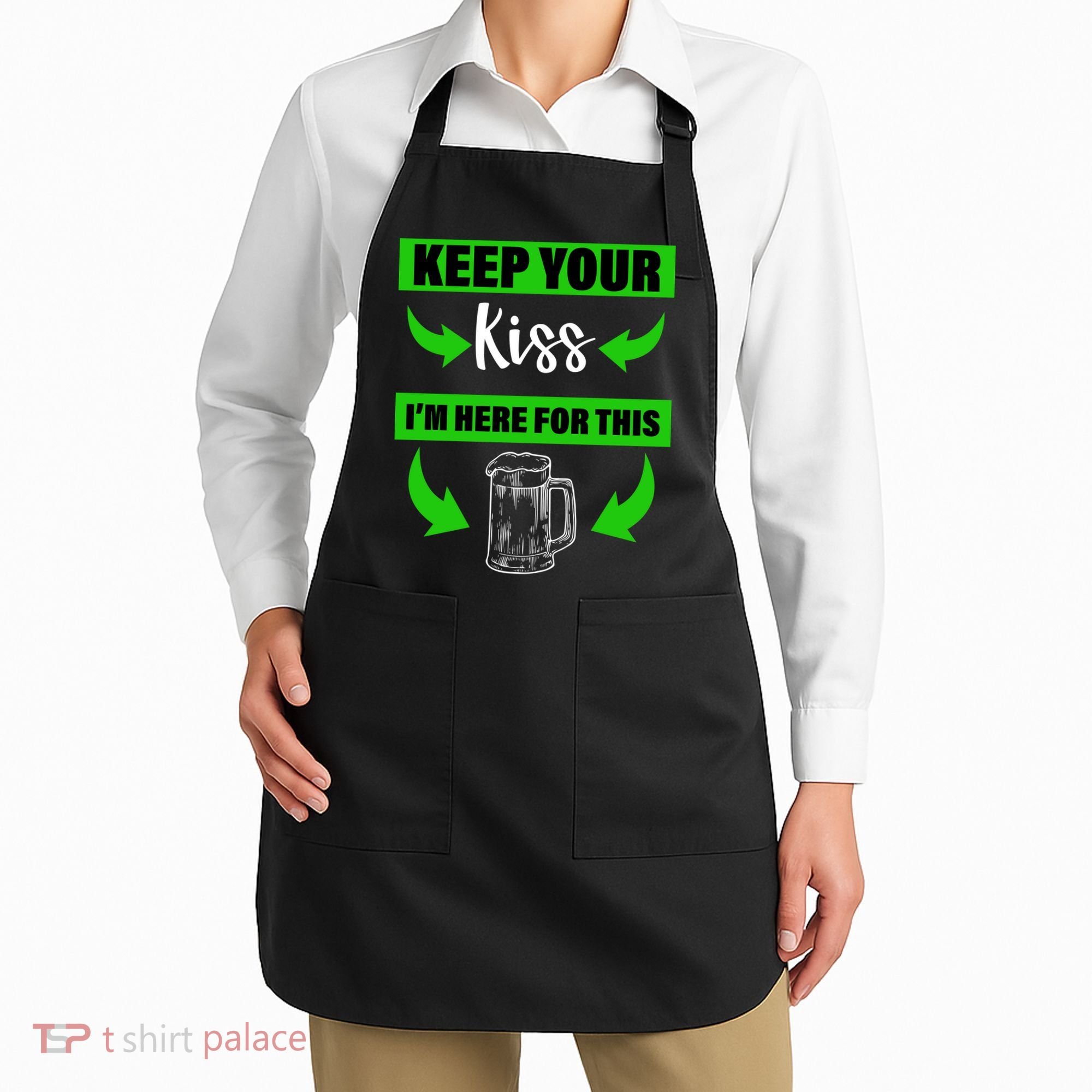 Keep Your Kiss I'm Here For The Beer Apron