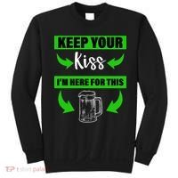 Keep Your Kiss I'm Here For The Beer Sweatshirt thumb 0