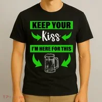Keep Your Kiss I'm Here For The Beer T-Shirt thumb 3