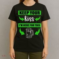 Keep Your Kiss I'm Here For The Beer T-Shirt thumb 4