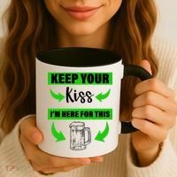 Keep Your Kiss I'm Here For The Beer Coffee Mug thumb 3