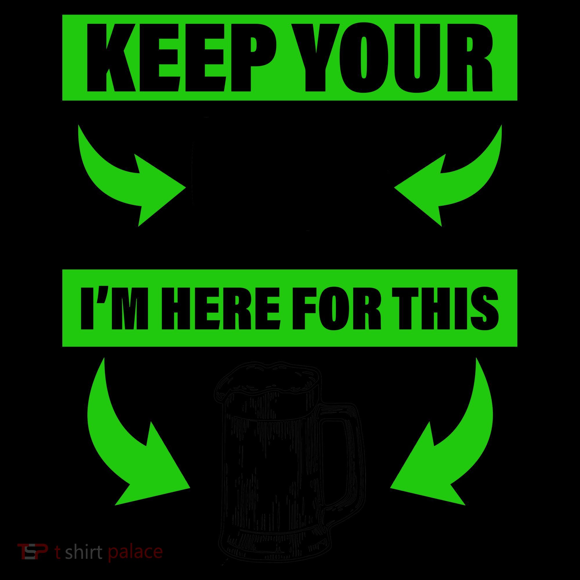 Keep Your Kiss I'm Here For The Beer Coffee Mug