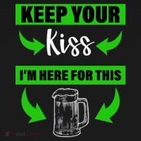 Keep Your Kiss I'm Here For The Beer Mousepad thumb 1