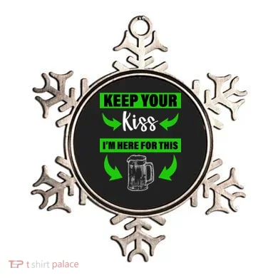 Keep Your Kiss I'm Here For The Beer Ornament