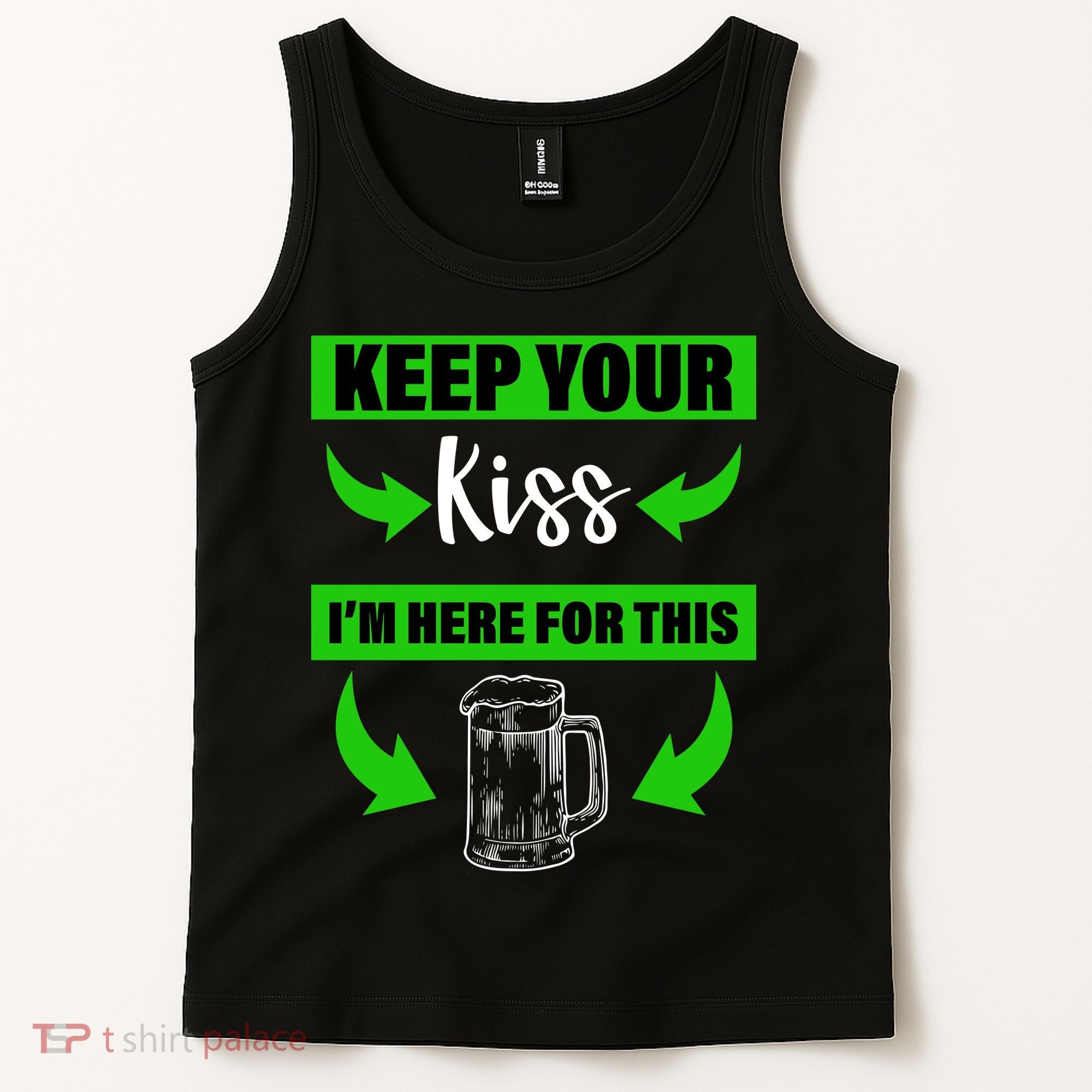 Keep Your Kiss I'm Here For The Beer Tank Top