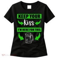 Keep Your Kiss I'm Here For The Beer Women's T-Shirt thumb 0