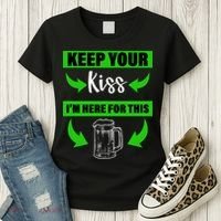 Keep Your Kiss I'm Here For The Beer Women's T-Shirt thumb 3