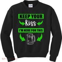 Keep Your Kiss I'm Here For The Beer Kids Sweatshirt thumb 0