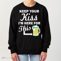 Keep Your Kiss I'm Here For This Beer Women's Sweatshirt thumb 0