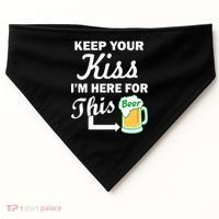 Keep Your Kiss I'm Here For This Beer USA-Made Doggie Bandana thumb 0
