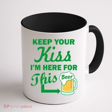 Keep Your Kiss I'm Here For This Beer Coffee Mug back