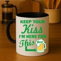 Keep Your Kiss I'm Here For This Beer Coffee Mug thumb 4