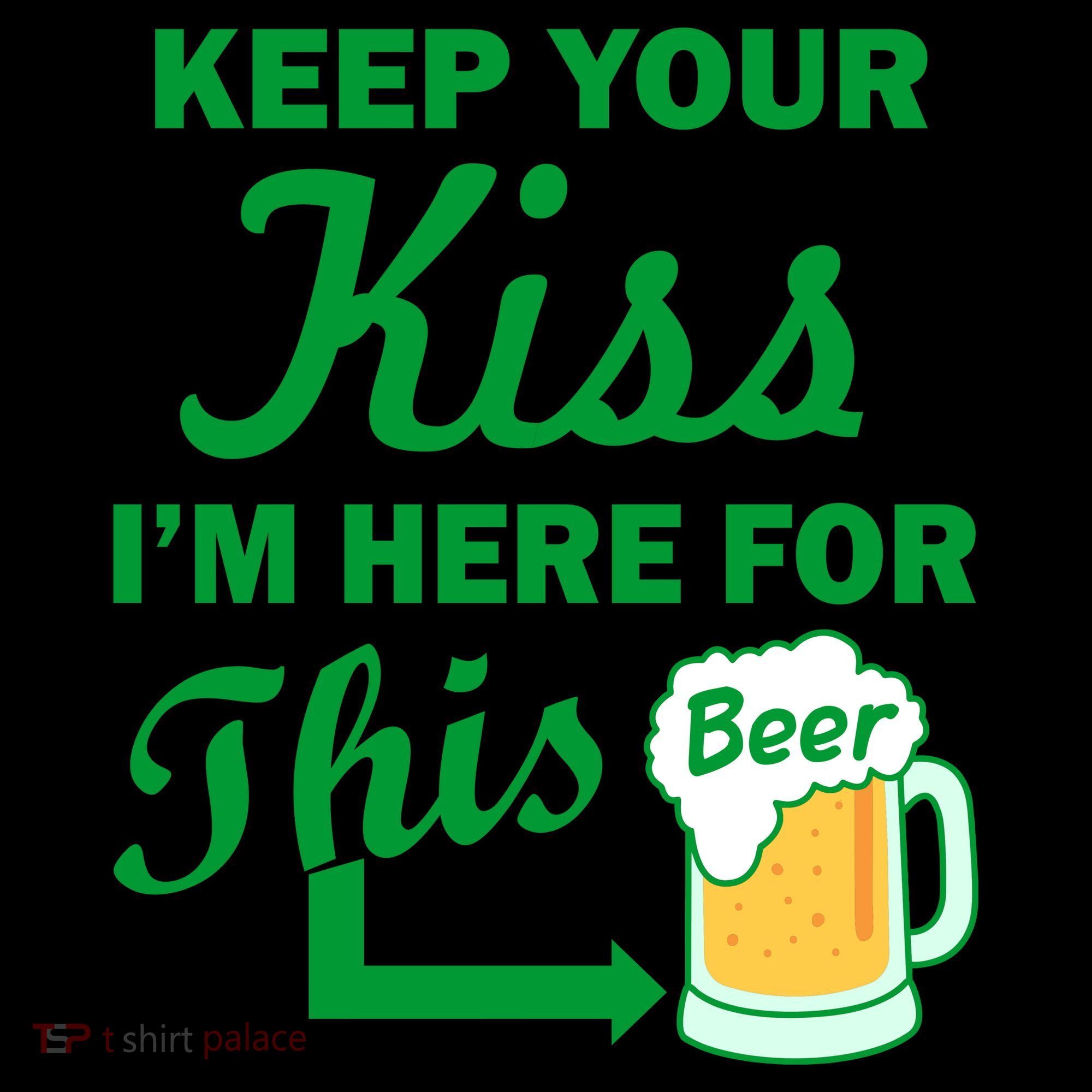 Keep Your Kiss I'm Here For This Beer Coffee Mug