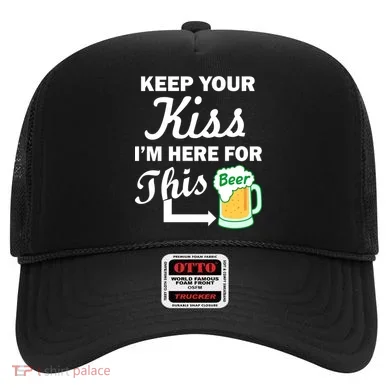 Keep Your Kiss I'm Here For This Beer Hat