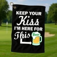 Keep Your Kiss I'm Here For This Beer Golf Towel thumb 1
