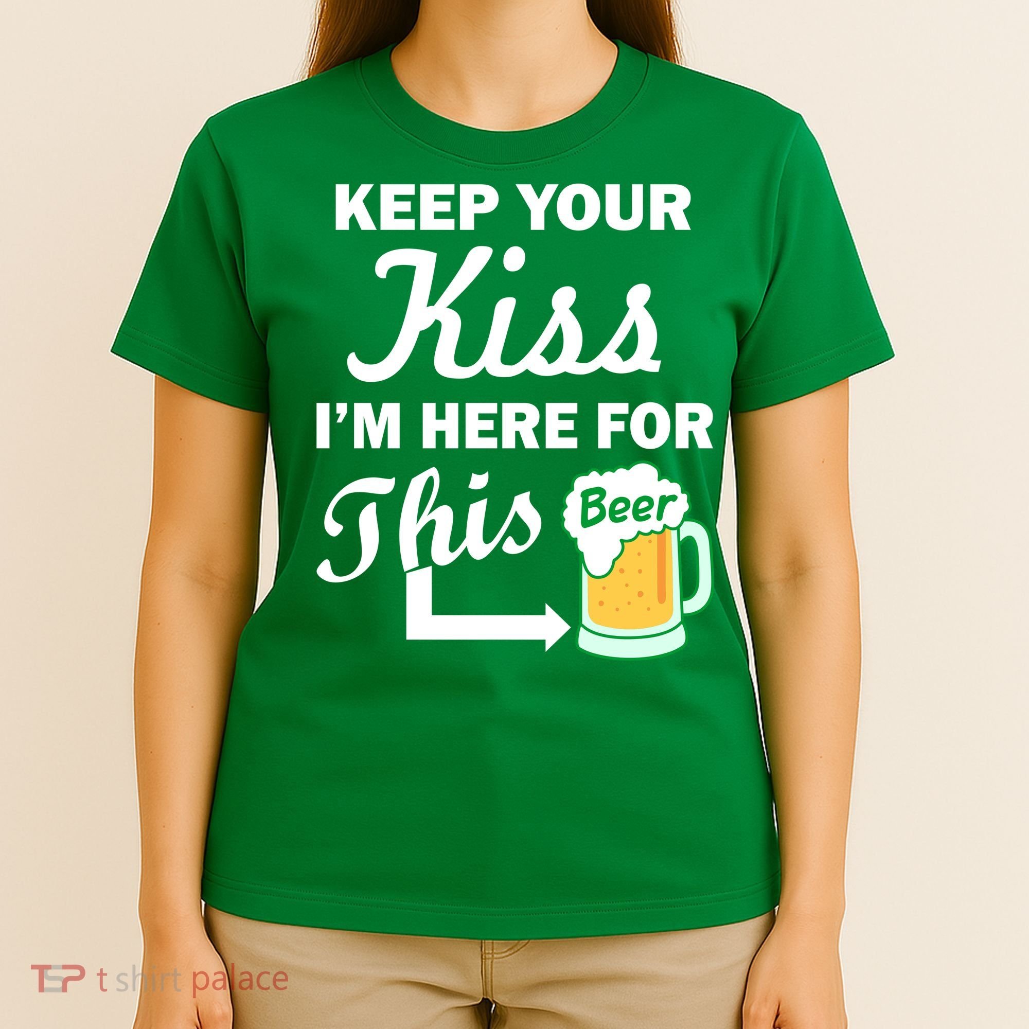 Keep Your Kiss I'm Here For This Beer T-Shirt