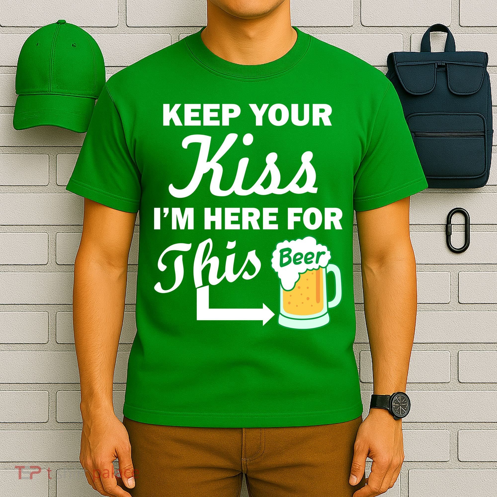 Keep Your Kiss I'm Here For This Beer T-Shirt