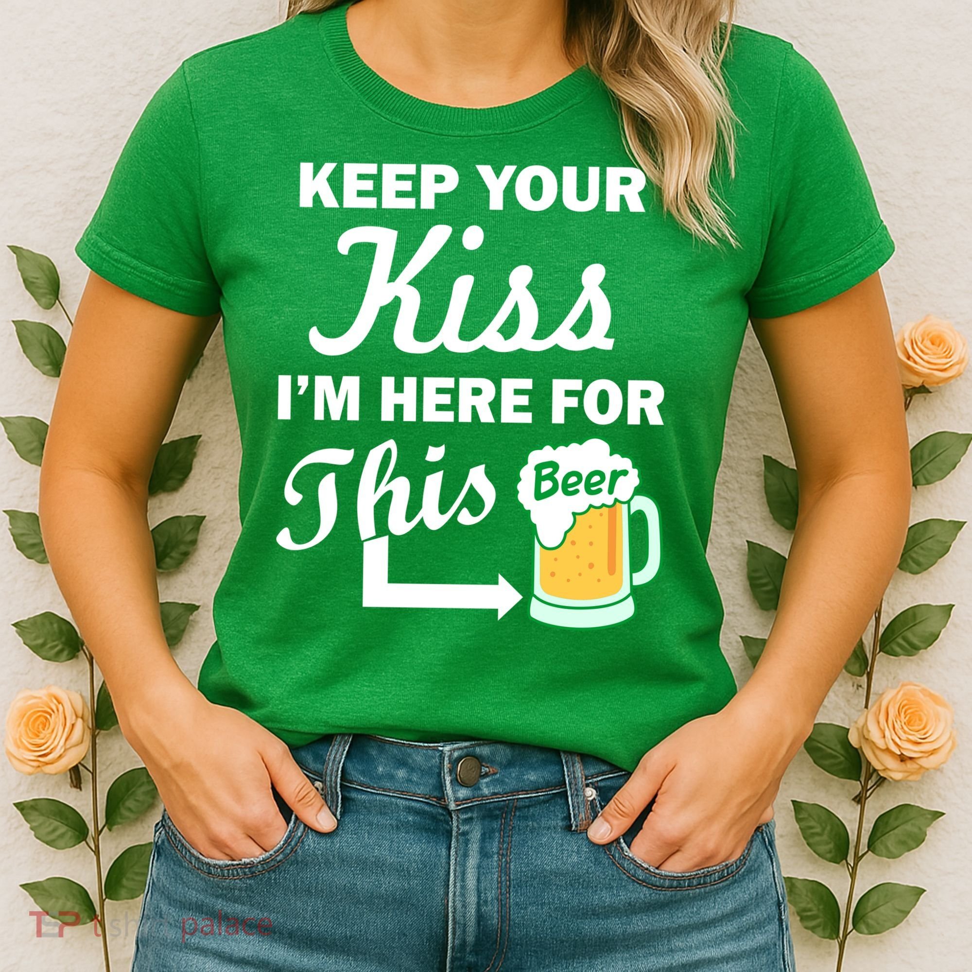Keep Your Kiss I'm Here For This Beer Women's T-Shirt