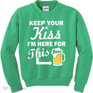 Keep Your Kiss I'm Here For This Beer Kids Sweatshirt