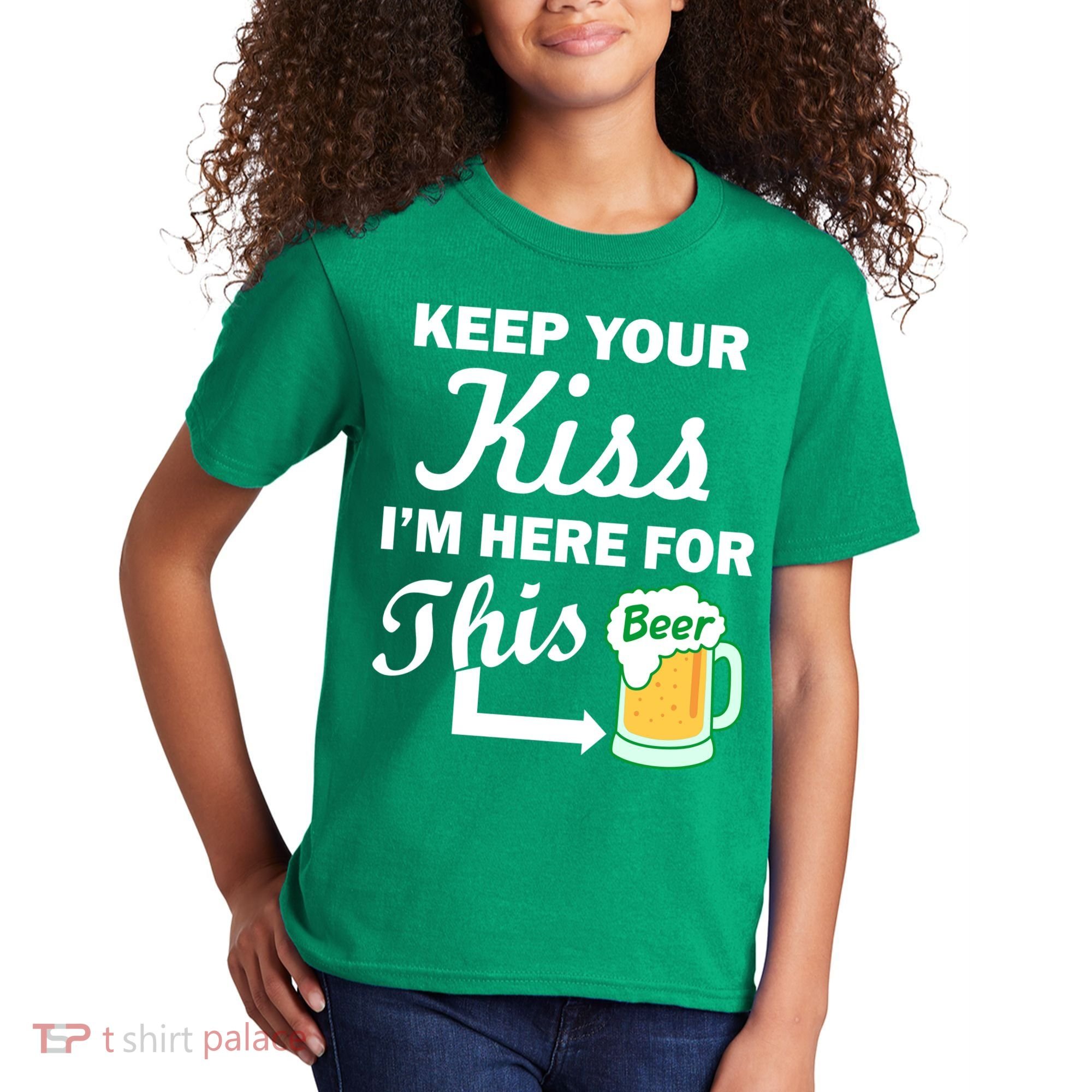 Keep Your Kiss I'm Here For This Beer Kids T-Shirt