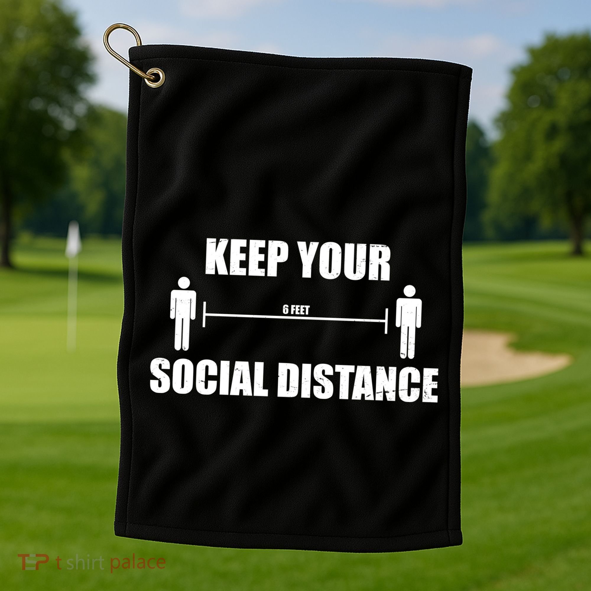 Keep Your Social Distance 6 Feet Golf Towel