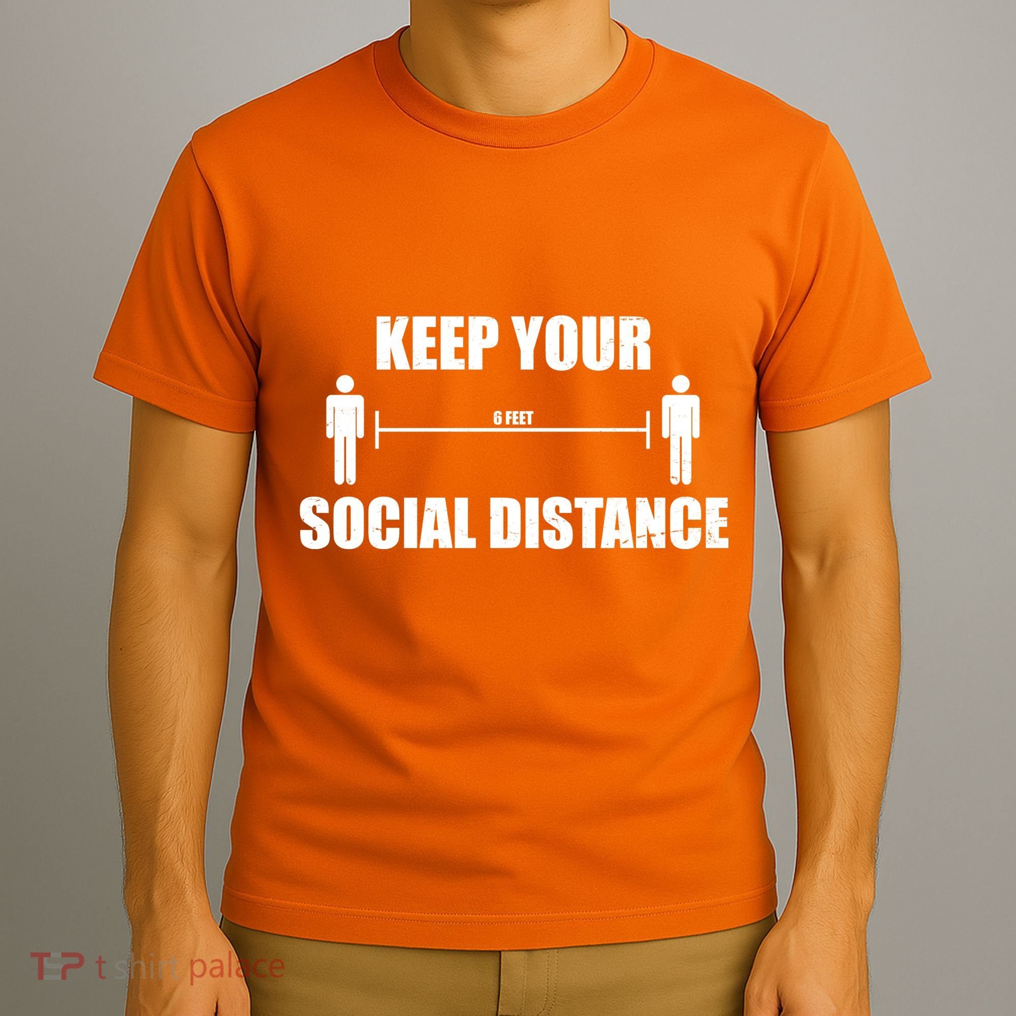 Keep Your Social Distance 6 Feet T-Shirt