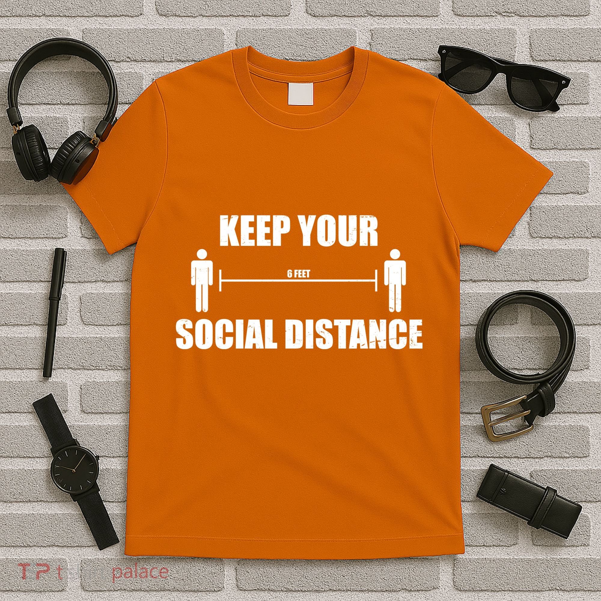 Keep Your Social Distance 6 Feet T-Shirt