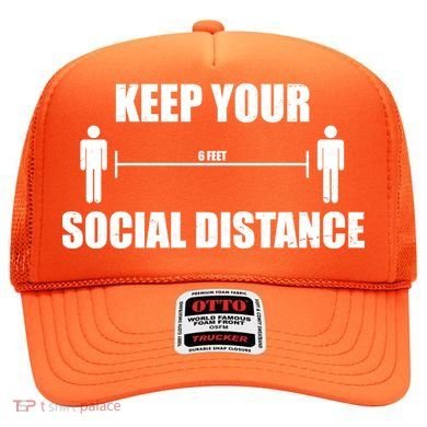 Keep Your Social Distance 6 Feet Hat