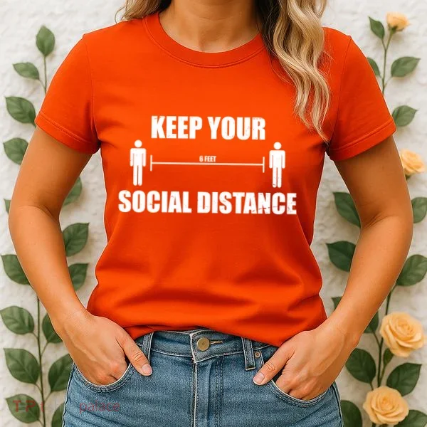 Keep Your Social Distance 6 Feet Women's T-Shirt