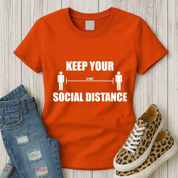 Keep Your Social Distance 6 Feet Women's T-Shirt