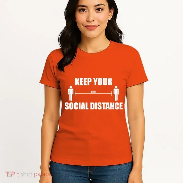 Keep Your Social Distance 6 Feet Women's T-Shirt