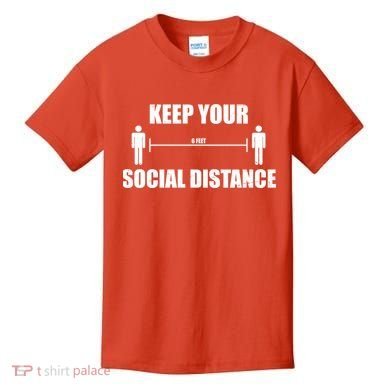 Keep Your Social Distance 6 Feet Kids T-Shirt