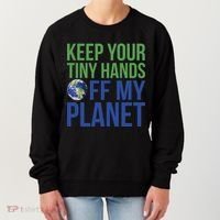 Keep Your Tiny Hads Off My Planet Earth Photo Women's Sweatshirt thumb 0