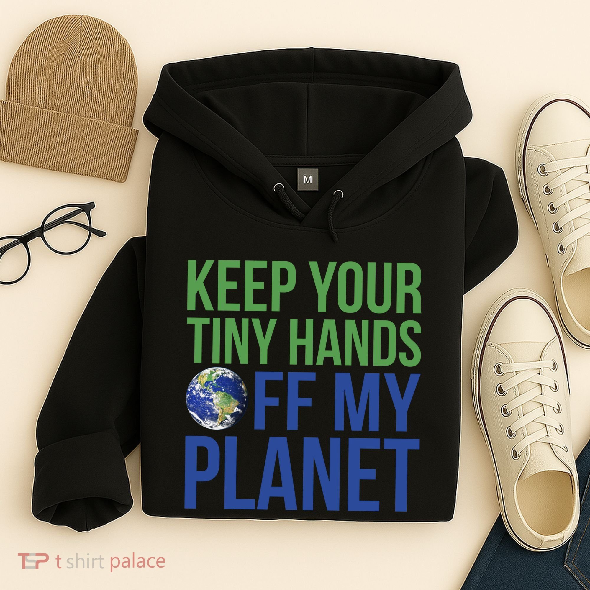 Keep Your Tiny Hads Off My Planet Earth Photo Hoodie