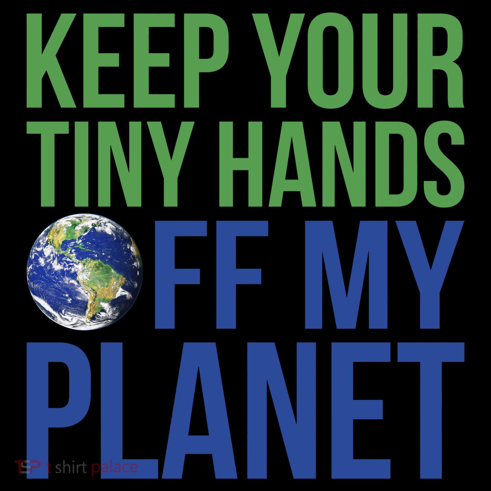 Keep Your Tiny Hads Off My Planet Earth Photo Hoodie