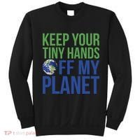 Keep Your Tiny Hads Off My Planet Earth Photo Sweatshirt thumb 0