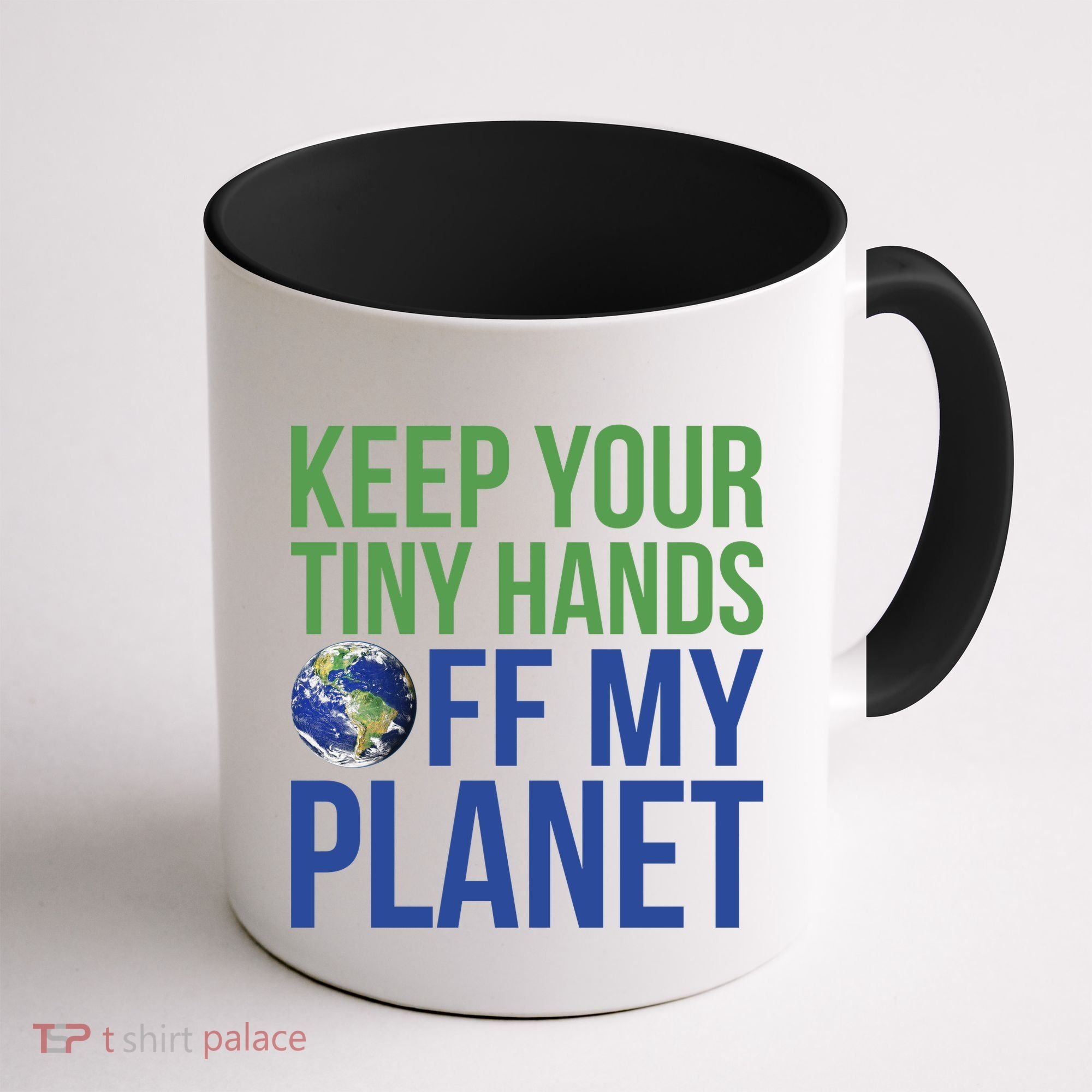 Keep Your Tiny Hads Off My Planet Earth Photo Coffee Mug