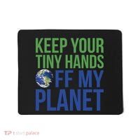 Keep Your Tiny Hads Off My Planet Earth Photo Mousepad thumb 0