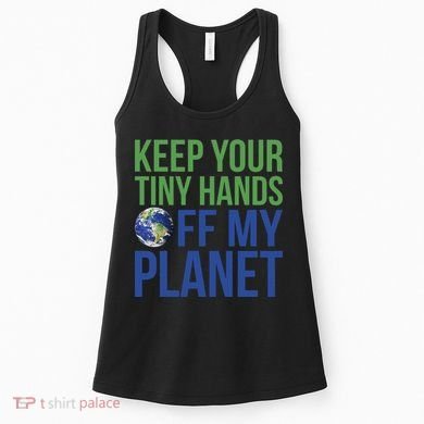 Keep Your Tiny Hads Off My Planet Earth Photo Women's Tank Top