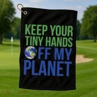 Keep Your Tiny Hads Off My Planet Earth Photo Golf Towel thumb 1