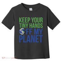Keep Your Tiny Hads Off My Planet Earth Photo Toddler T-Shirt thumb 0