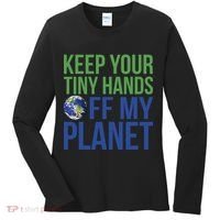 Keep Your Tiny Hads Off My Planet Earth Photo Women's Long Sleeve Shirt thumb 0