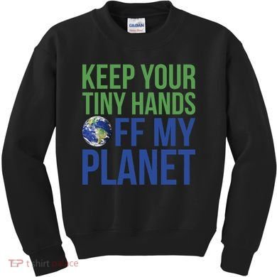 Keep Your Tiny Hads Off My Planet Earth Photo Kids Sweatshirt