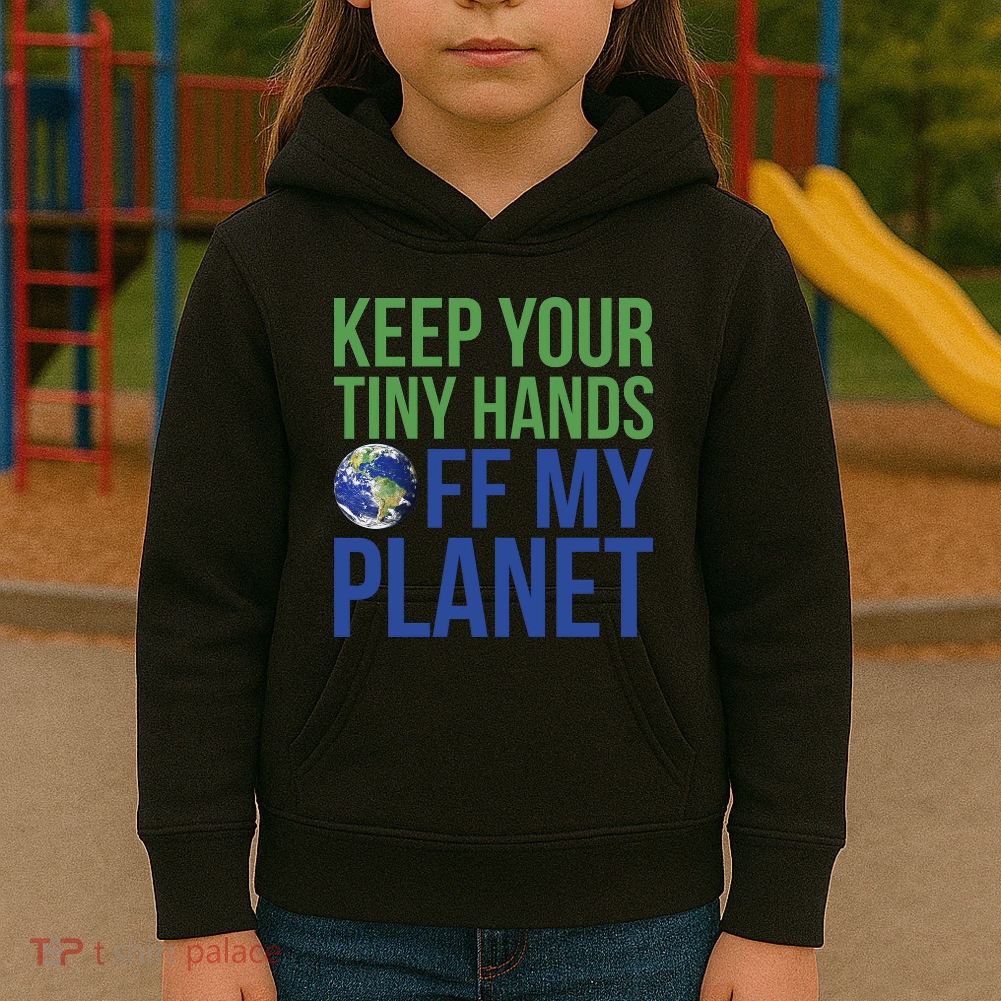 Keep Your Tiny Hads Off My Planet Earth Photo Kids Hoodie