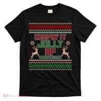 Keepin' It Jolly AF And Festive Ugly Sweater Christmas T-Shirt thumb 0