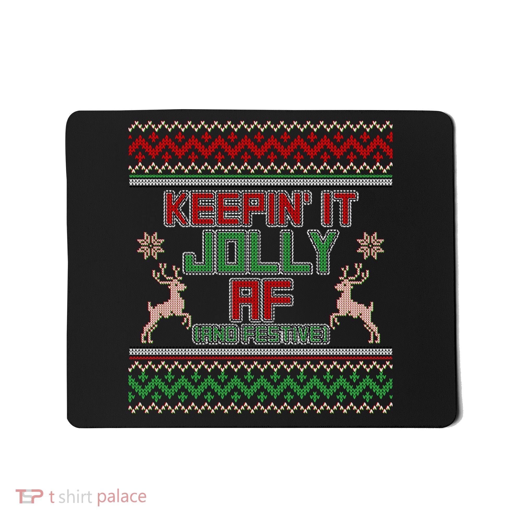Keepin' It Jolly AF And Festive Ugly Sweater Christmas Mousepad