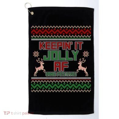 Keepin' It Jolly AF And Festive Ugly Sweater Christmas Golf Towel