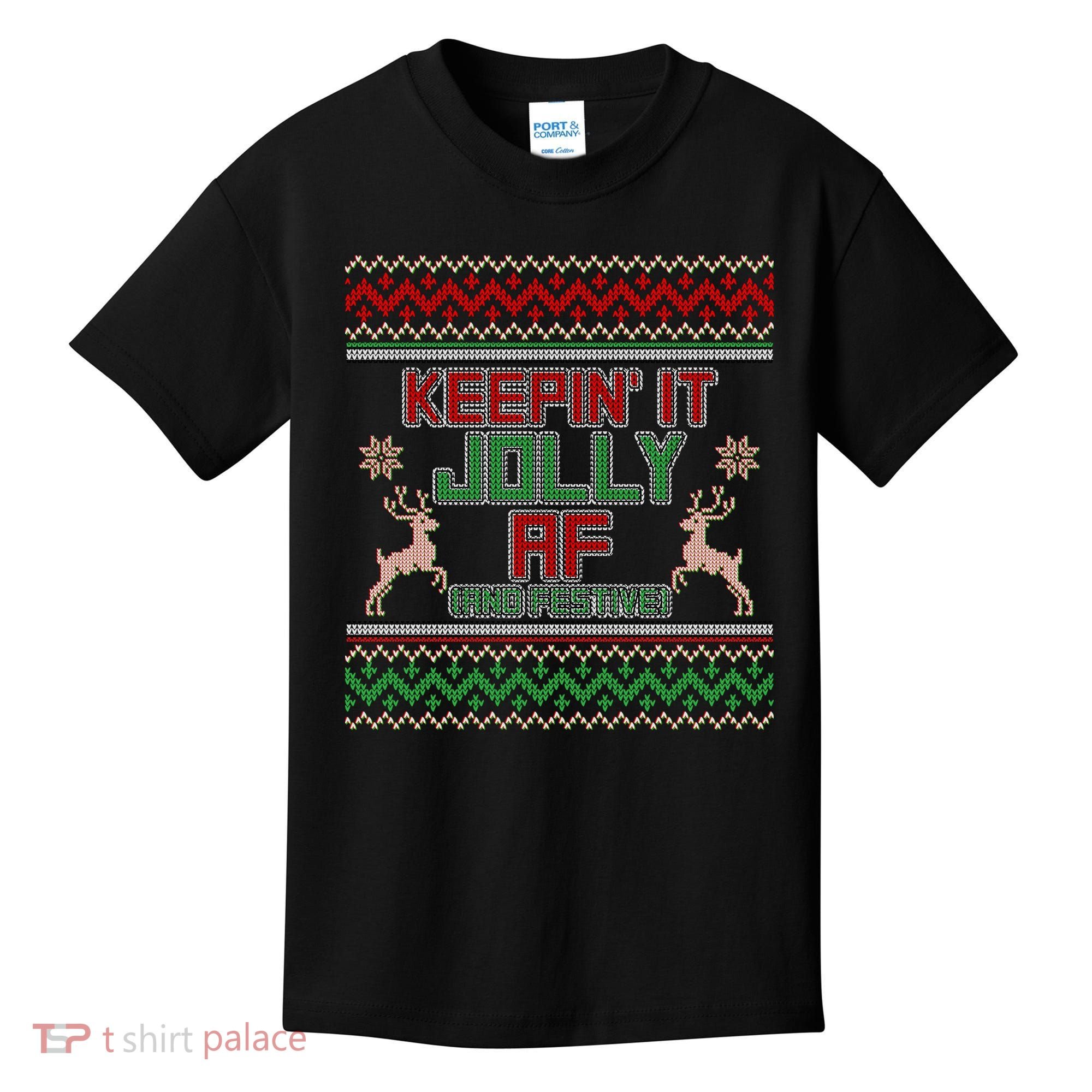Keepin' It Jolly AF And Festive Ugly Sweater Christmas Kids T-Shirt