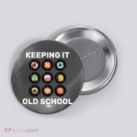 Keeping It Old School Button thumb 0